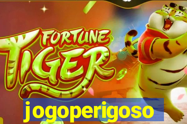 jogoperigoso