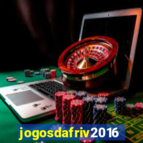 jogosdafriv2016