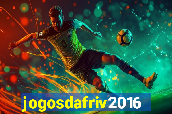 jogosdafriv2016