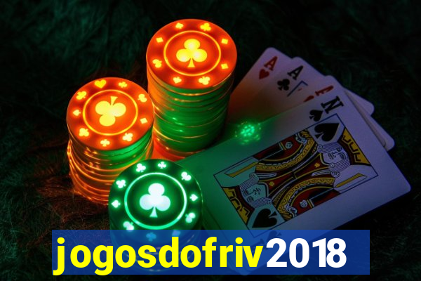 jogosdofriv2018