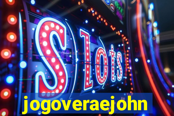 jogoveraejohn