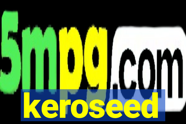 keroseed