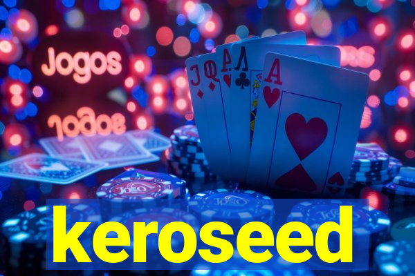 keroseed