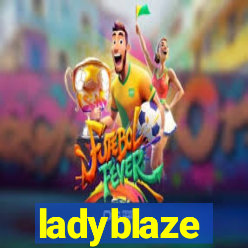 ladyblaze