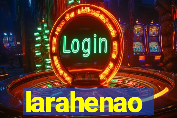 larahenao