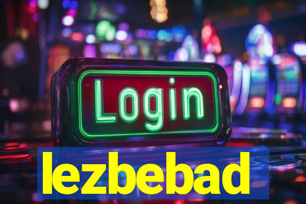 lezbebad