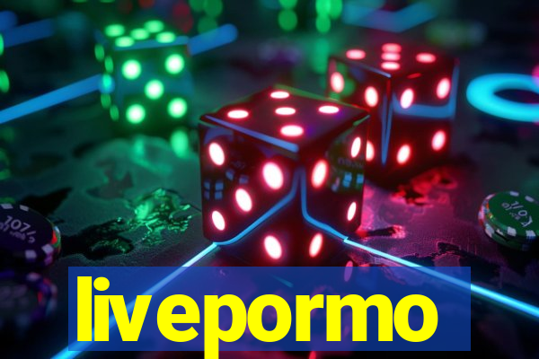 livepormo