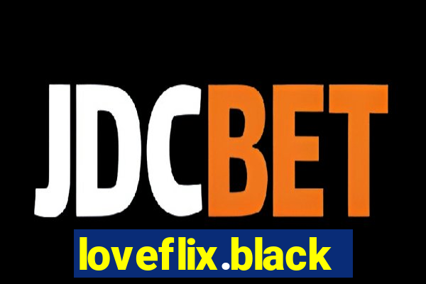 loveflix.black