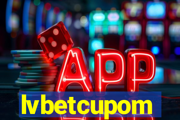 lvbetcupom