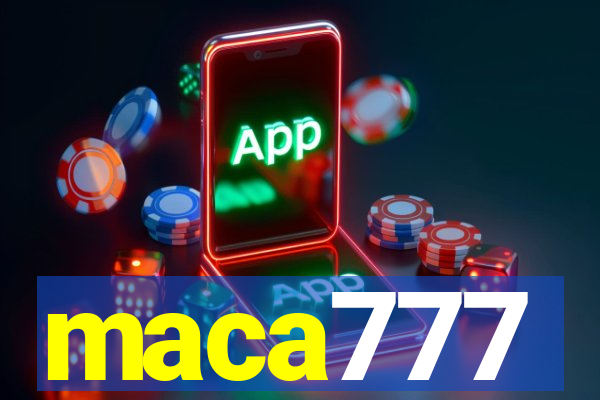 maca777