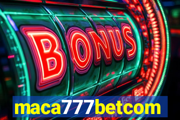 maca777betcom