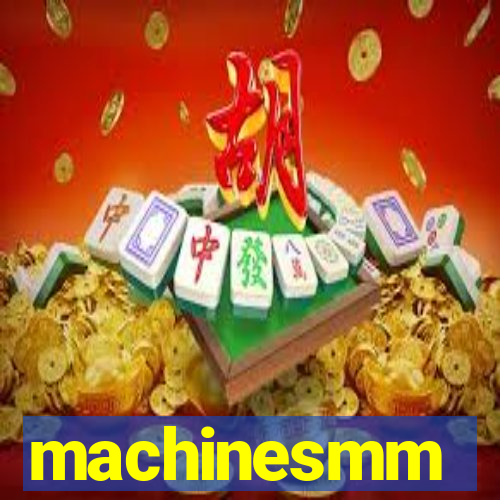 machinesmm