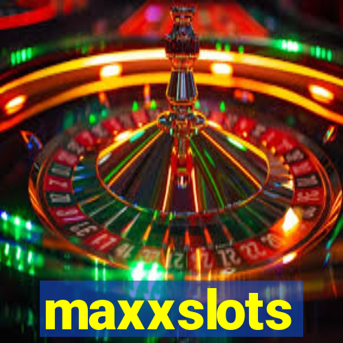 maxxslots