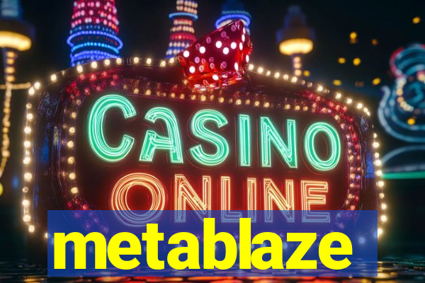 metablaze