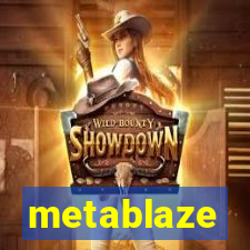 metablaze