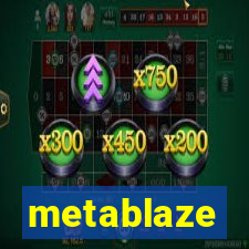 metablaze