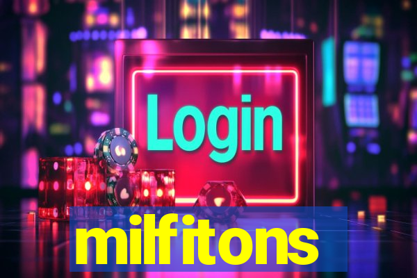 milfitons