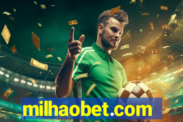 milhaobet.com