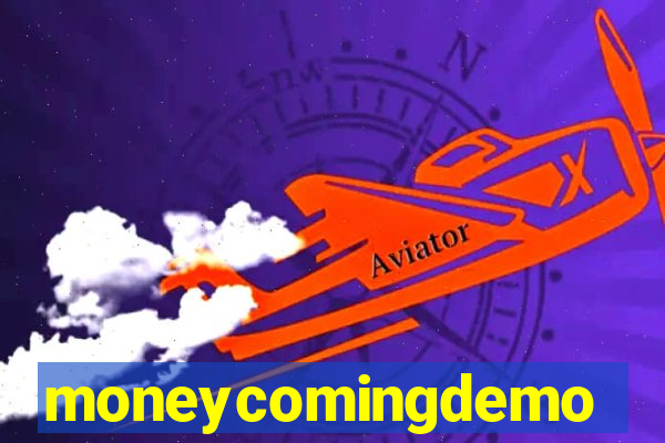 moneycomingdemo