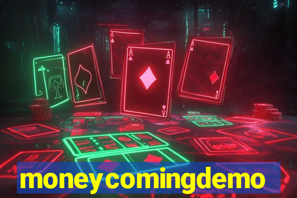 moneycomingdemo