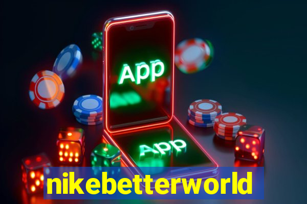 nikebetterworld