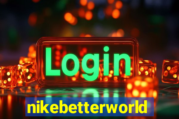 nikebetterworld.com