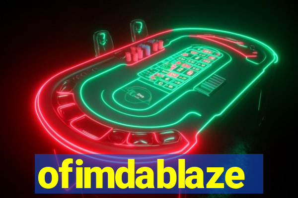 ofimdablaze