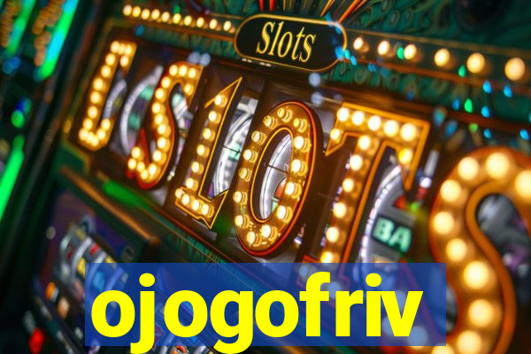 ojogofriv