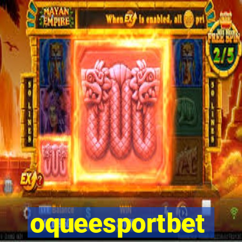 oqueesportbet