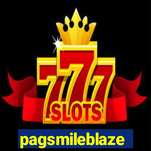 pagsmileblaze