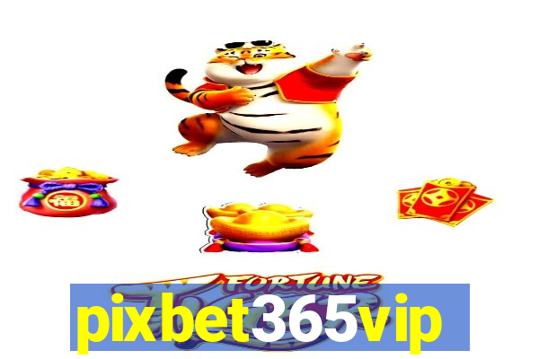 pixbet365vip