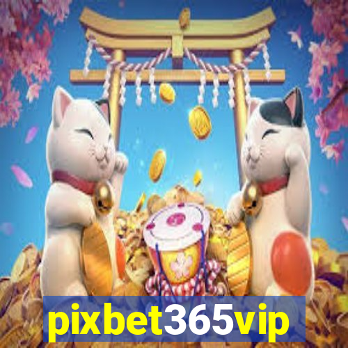 pixbet365vip