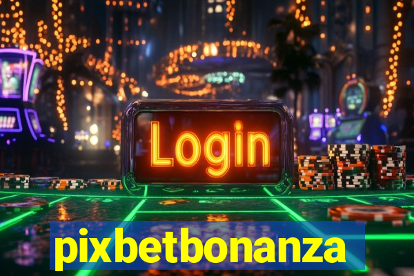 pixbetbonanza