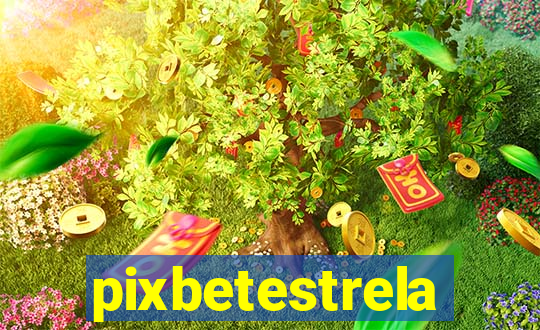 pixbetestrela