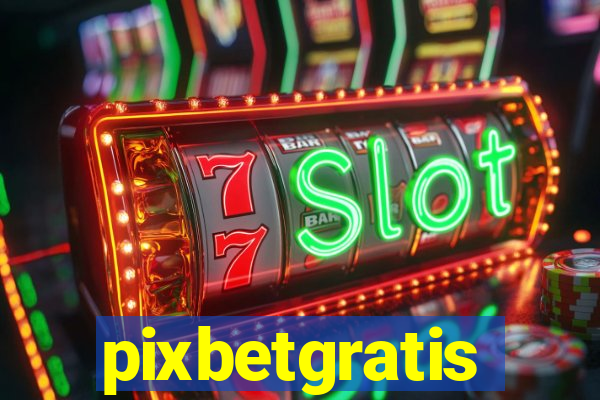 pixbetgratis