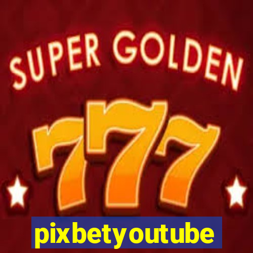 pixbetyoutube