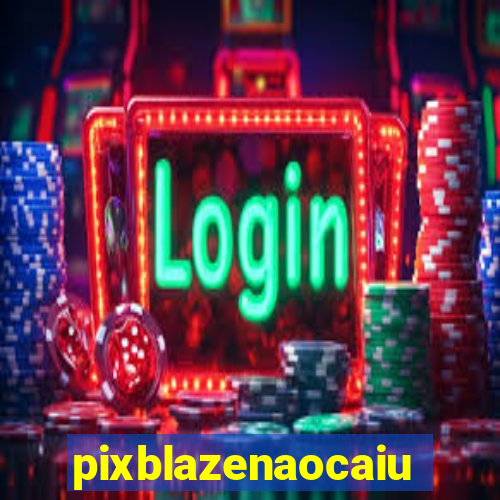 pixblazenaocaiu