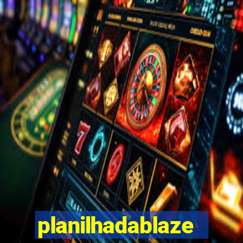 planilhadablaze