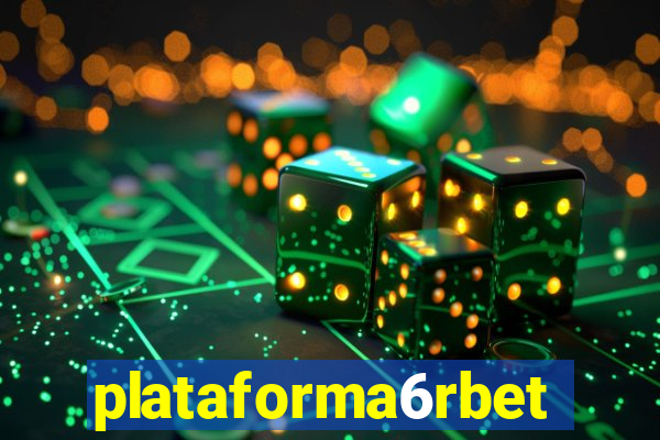 plataforma6rbet