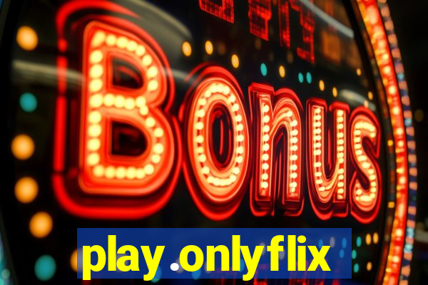 play.onlyflix