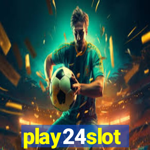 play24slot