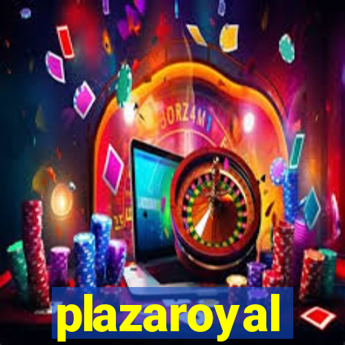 plazaroyal