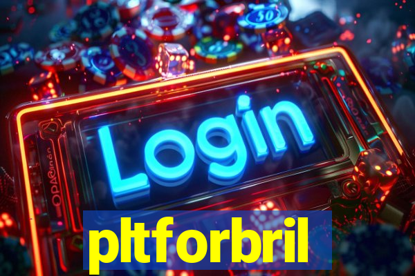 pltforbril