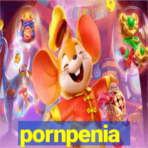 pornpenia