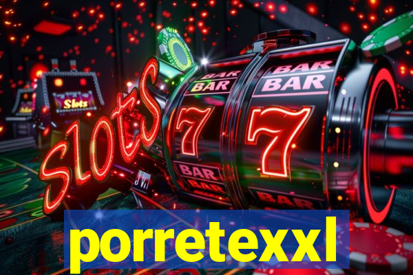 porretexxl