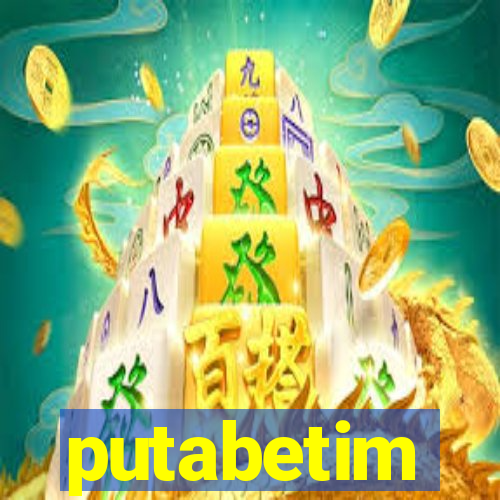 putabetim