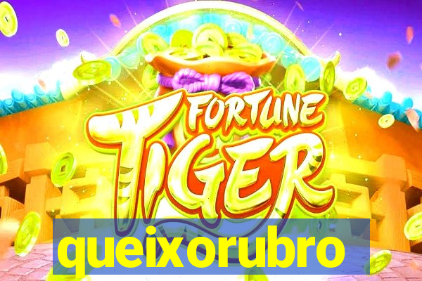 queixorubro