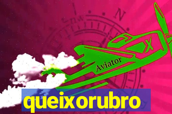 queixorubro