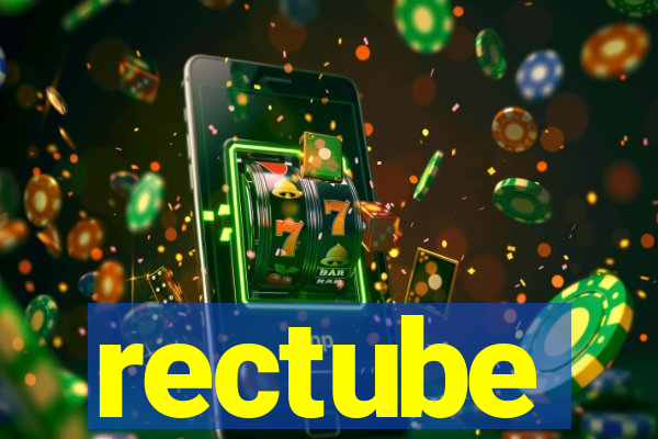 rectube