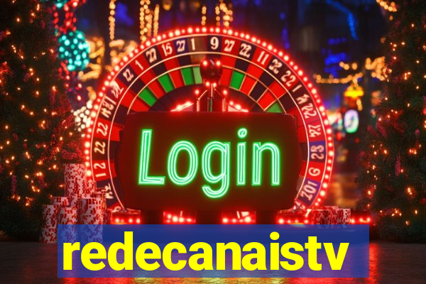 redecanaistv